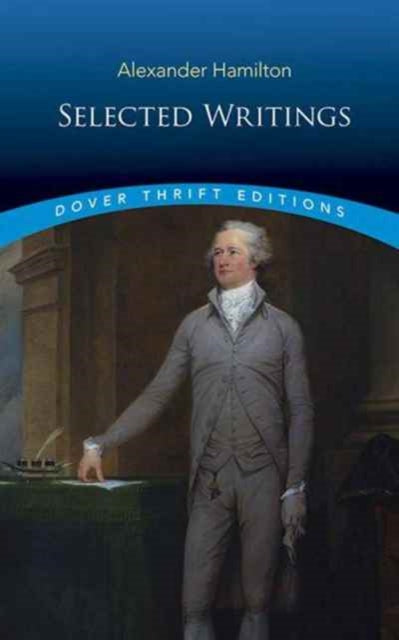 Binding: Paperback
Description: Select Guide Rating
Title: Selected Writings
Author(s): Hamilton Alexander
Publisher: Dover Publications Inc.