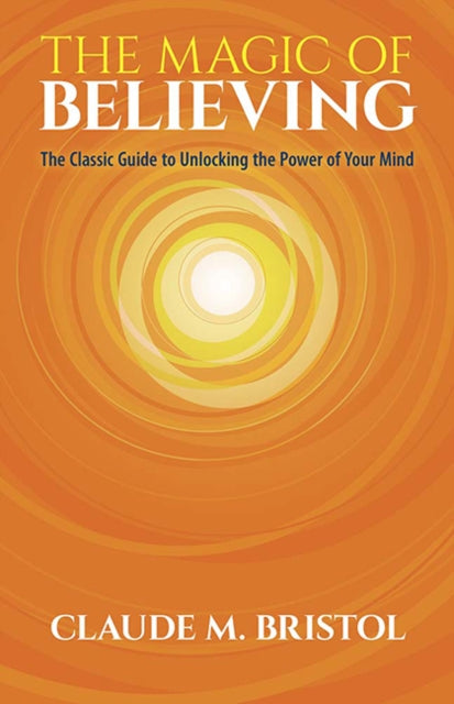 Binding: Paperback
Description: Select Guide Rating
Title: The Magic Of Believing
Author(s): Bristol Claude
Publisher: Dover Publications Inc.
Barcode: 9780486832548
Pages: 176 Pages
Publication Date: 5/15/2019
Category: Advice On Careers & Achieving Success