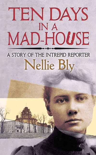 Binding: Paperback
Description: Select Guide Rating
Title: Ten Days In A Mad - House A Story Of The Intrepid Reporter
Author(s): Bly Nellie
Publisher: Dover Publications Inc.
Barcode: 9780486835440
Pages: 96 Pages
Publication Date: 9/18/2019
Category: Journalistic Style Guides