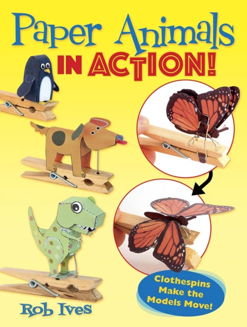 Binding: Paperback
Description: Select Guide Rating
Title: Paper Animals In Action! Clothespins Make The Models Move!
Author(s): Ives Rob
Publisher: Dover Publications Inc.
Barcode: 9780486835914
Pages: 112 Pages
Publication Date: 9/18/2019
Category: Book & Paper Crafts