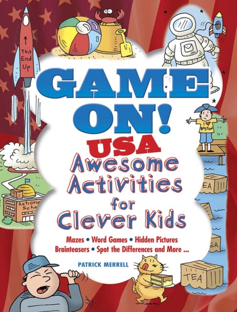 Binding: Paperback
Title: Game On! Usa Awesome Activities For Clever Kids
Author(s): Merrell Patrick
Publisher: Dover Publications Inc.
Barcode: 9780486841854
Pages: 144 Pages
Publication Date: 5/21/2020
Category: Children’S & Teenage General Non-Fiction