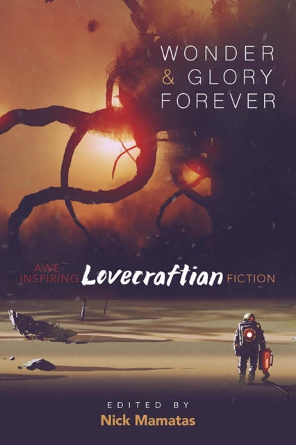 Binding: Paperback
Description: Select Guide Rating
Title: Wonder And Glory Forever: Awe - Inspiring Lovecraftian Fiction
Author(s): Mamatas Nick
Publisher: Dover Publications Inc.
