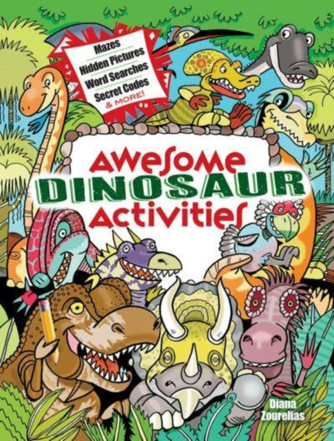 Binding: Paperback
Description: Select Guide Rating
Title: Awesome Dinosaur Activities Mazes Hidden Pictures Word Searches Secret Codes Spot The Differences And More!
Author(s): Zourelias Diana
Publisher: Dover Publications Inc.