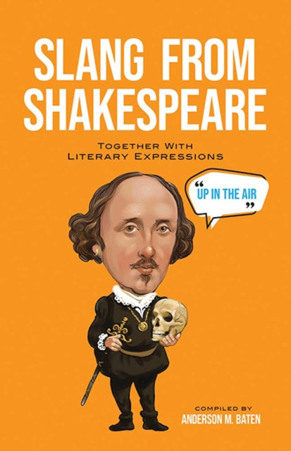 Binding: Paperback
Description: Select Guide Rating
Title: Slang From Shakespeare: Together With Literary Expressions
Author(s): Baten Anderson M.
Publisher: Dover Publications Inc.
Barcode: 9780486852003
Pages: 176 Pages
Publication Date: 11/15/2023
Category: Linguistics