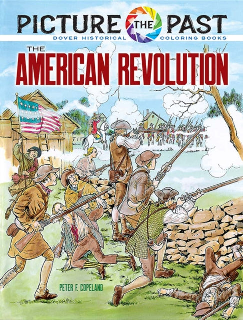 Binding: Paperback
Description: Select Guide Rating
Title: Picture The Past: The American Revolution Historical Coloring Book
Author(s): Copeland Peter F.
Publisher: Dover Publications Inc.