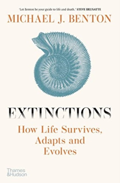 Extinctions How Life Survives Adapts And Evolves