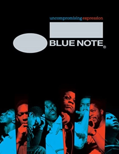 Blue Note Uncompromising Expression: The Finest In Jazz Since 1939