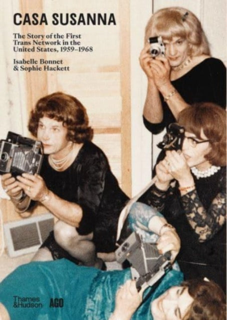 Hackett Sophie - Casa Susanna The Story Of The First Trans Network In The United States 1959 - 1968 - Paperback