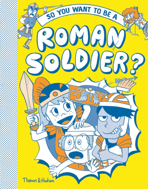 Binding: Hardcover
Title: So You Want To Be A Roman Soldier?
Author(s): Amson - Bradshaw Georgia, Takayo Akiyama
Publisher: Thames & Hudson Ltd
Barcode: 9780500651834
Pages: 96 Pages, Printed In Pantones
Publication Date: 9/3/2019
Series: So you want to be
Category: Educational: History