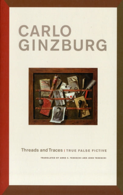 Ginzburg Carlo - Threads And Traces True False Fictive - Paperback