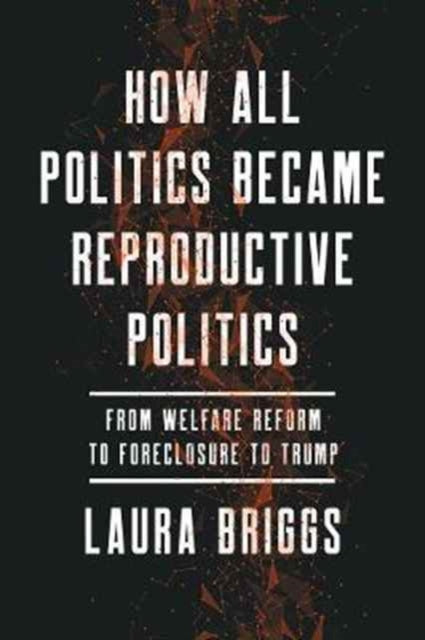 Binding: Hardcover
Description: Now all politics are reproductive politics argues esteemed feminist critic Laura Briggs. Today's economic realities mean we are always at work and time to care for dependents and communities has evaporated.