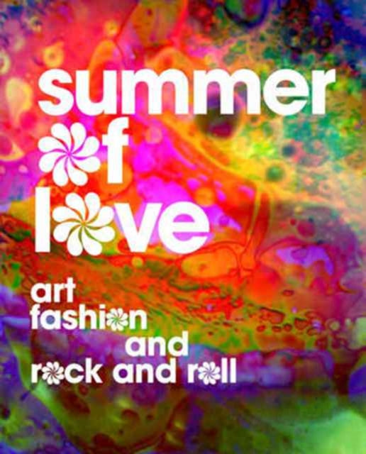 University Of California Press - Summer Of Love Art Fashion And Rock And Roll - Hardcover