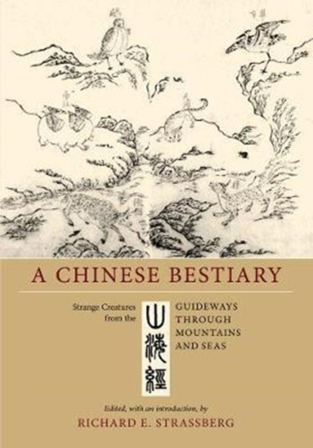 Binding: Paperback
Description: A Chinese Bestiary presents a fascinating pageant of mythical creatures from a unique and enduring cosmography written in ancient China. The Guideways through Mountains and Seas compiled between the fourth and first centuries b. c. e.