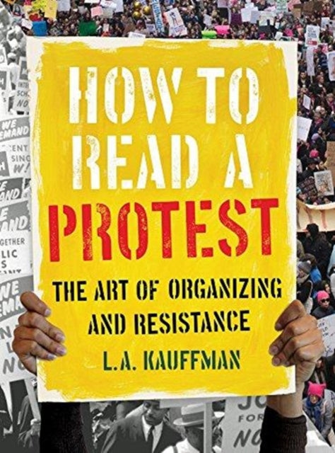Binding: Hardcover
Description: " Explores protesting as an act of faith How to Read a Protest argues that the women's marches of 2017 didn't just help shape and fuel a moment they actually created one.