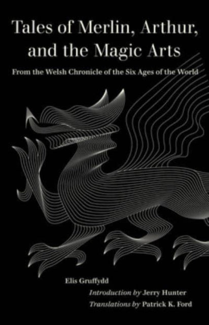 Gruffydd Elis - Tales Of Merlin Arthur And The Magic Arts From The Welsh Chronicle Of The Six Ages Of The World - Paperback