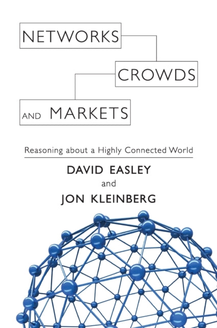 Kleinberg Jon (Cornell University New York) - Networks Crowds And Markets Reasoning About A Highly Connected World - Hardcover