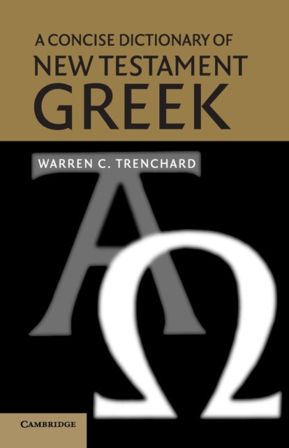 Trenchard Warren C. (La Sierra University California) - A Concise Dictionary Of New Testament Greek - Paperback