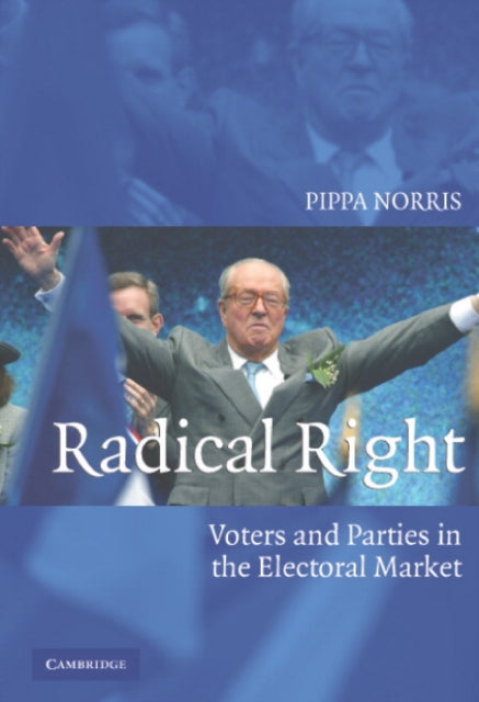 Norris Pippa (Harvard University Massachusetts) - Radical Right Voters And Parties In The Electoral Market - Paperback