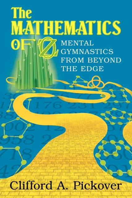 Binding: Paperback
Description: Thought - provoking mysteries puzzles and problems ranging from zebra numbers and circular primes to Legion's number.
Title: The Mathematics Of Oz Mental Gymnastics From Beyond The Edge
Author(s): Pickover Clifford A.