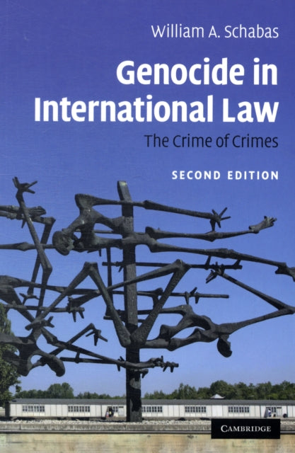 Schabas William A. (National University Of Ireland Galway) - Genocide In International Law The Crime Of Crimes - Paperback