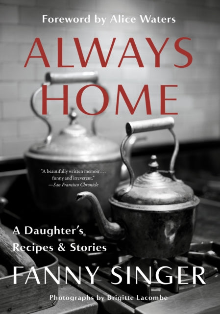 Title: Always Home: A Daughter's Recipes & Stories Foreword By Alice Waters
Barcode: 9780525433873
Publication Date: 2/22/2022