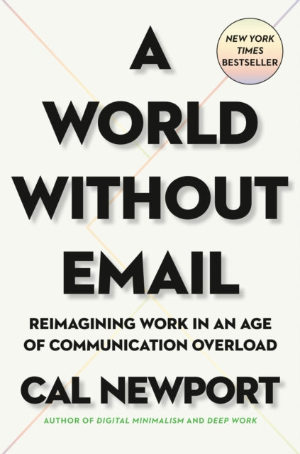 Description: A New York Times and Wall Street Journal bestseller From New York Times bestselling author Cal Newport comes a bold vision for liberating workers from the tyranny of the inbox - - and unleashing a new era of productivity. Modern knowledge workers communicate constantly.