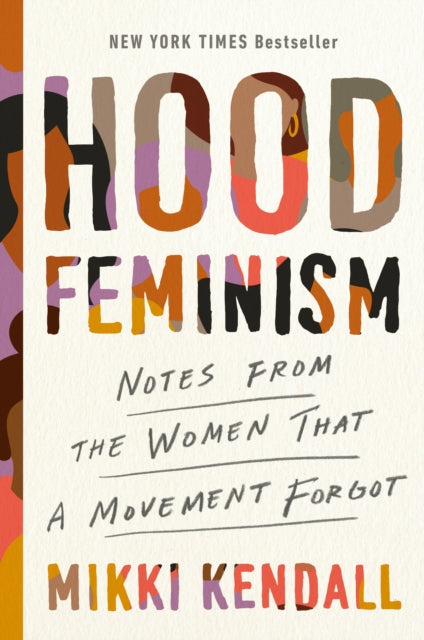 Description: A NEW YORK Times Bestseller The fights against hunger homelessness poverty health disparities poor schools homophobia transphobia and domestic violence are feminist fights. Kendall offers a feminism rooted in the livelihood of everyday women. Ibram X.
