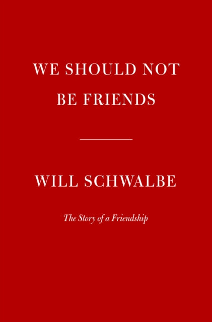 Title: We Should Not Be Friends The Story Of A Friendship
Barcode: 9780525654933
Publication Date: 2/21/2023