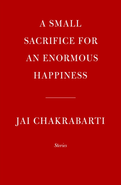 Title: A Small Sacrifice For An Enormous Happiness Stories
Barcode: 9780525658948
Publication Date: 2/21/2023