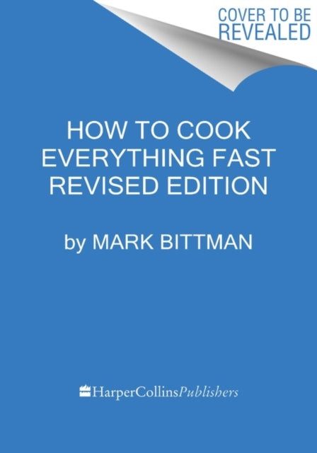Bittman Mark - How To Cook Everything Fast Revised Edition A Quick & Easy Cookbook - Hardcover
