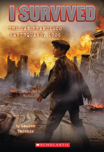Tarshis Lauren - I Survived The San Francisco Earthquake 1906 (I Survived #5) - Paperback