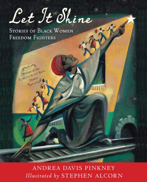 Let It Shine Stories Of Black Women Freedom Fighters