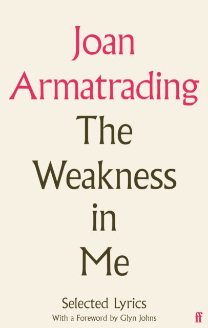 The Weakness In Me The Selected Lyrics Of Joan Armatrading