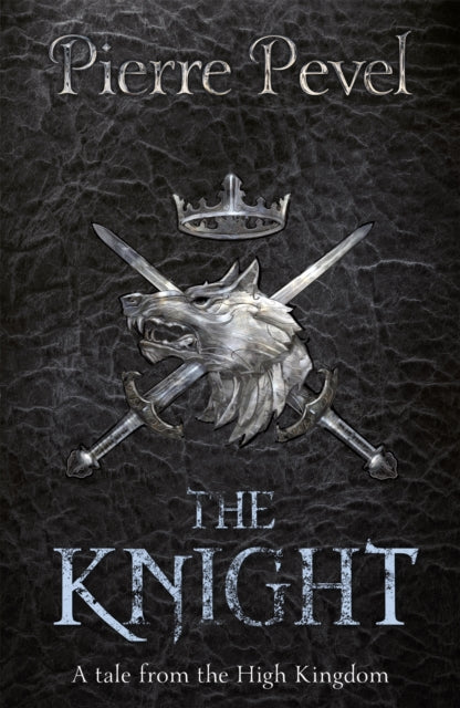 The Knight A Tale From The High Kingdom
