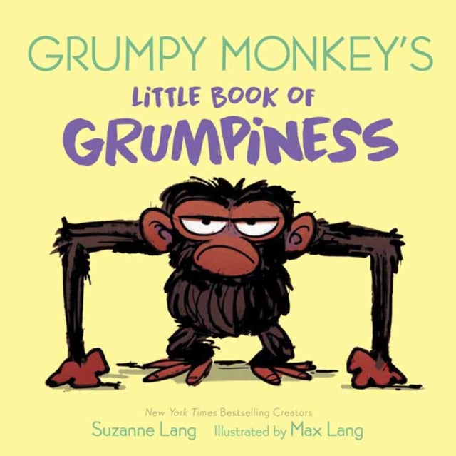 Binding: Special Bindings
Description: In this hilarious original board book for the littlest grumpy monkey Jim learns that sometimes it's hard to get over a bad case of grumpiness but having a good friend can help.
