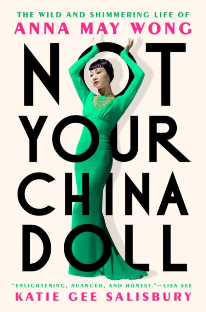 Binding: Hardcover
Title: Not Your China Doll The Wild And Shimmering Life Of Anna May Wong
Author(s): Salisbury Katie Gee
Publisher: Penguin Putnam Inc
Barcode: 9780593183984
Pages: 480 Pages
Publication Date: 3/12/2024
Category: Biography: General