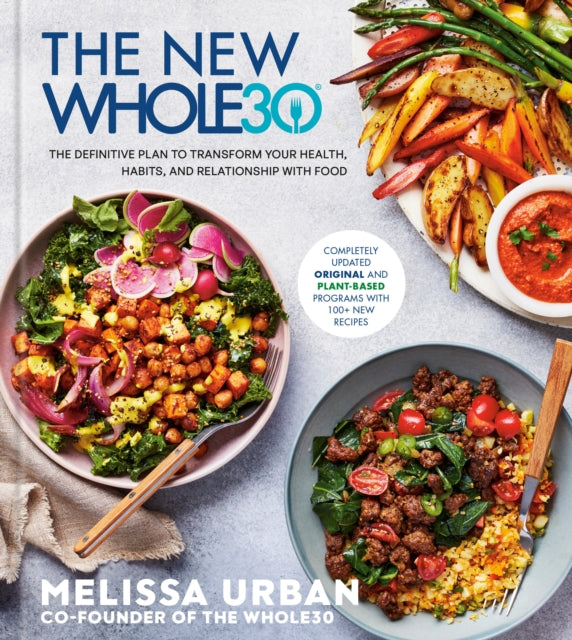 Urban Melissa - The New Whole 30 The Definitive Plan To Transform Your Health Habits And Relationship With Food - Hardcover