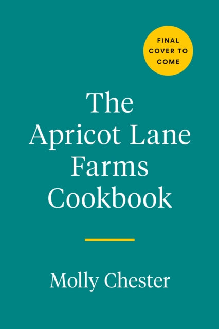 Waters Alice - The Apricot Lane Farms Cookbook Recipes And Stories From The Biggest Little Farm - Hardcover