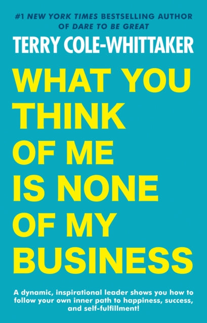 Cole - Whittaker Terry - What You Think Of Me Is None Of My Business - Paperback