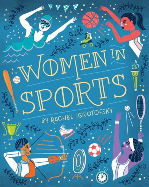 Ignotofsky Rachel - Women In Sports Fearless Athletes Who Played To Win