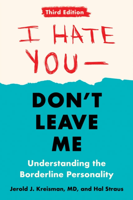 Straus Hal (Hal Straus) - I Hate You - Don't Leave Me: Third Edition Understanding The Borderline Personality - Paperback