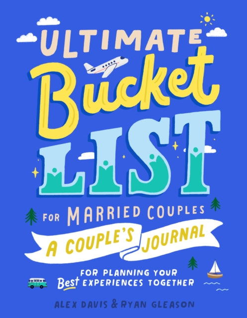 Gleason Ryan (Ryan Gleason) - Ultimate Bucket List For Married Couples A Couples Journal For Planning Your Best Experiences Together - Paperback