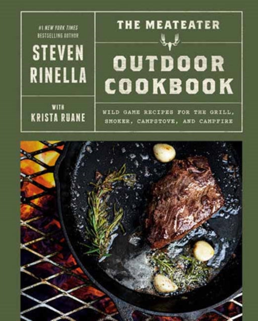 Ruane Krista - The Meateater Outdoor Cookbook Wild Game Recipes For The Grill Smoker Campstove And Campfire - Hardcover