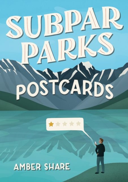 Share Amber - Subpar Parks Postcards Celebrating America's Most Extraordinary National Parks And Their Least Impressed Visitors