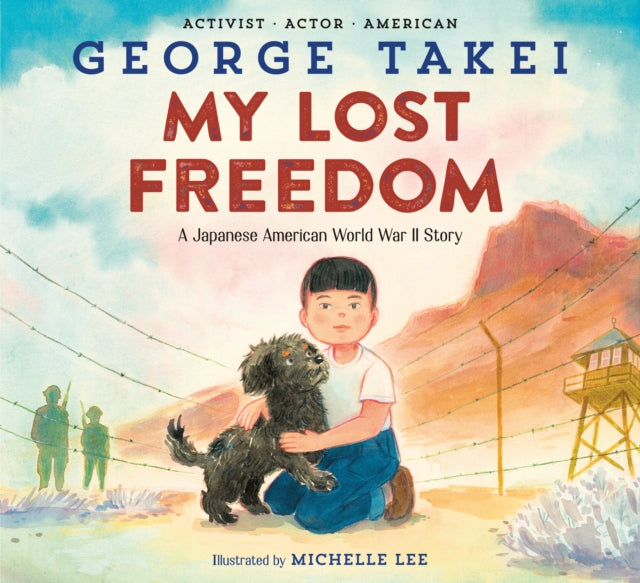 Lee Michelle - My Lost Freedom A Japanese American World War Ii Story - Hardcover