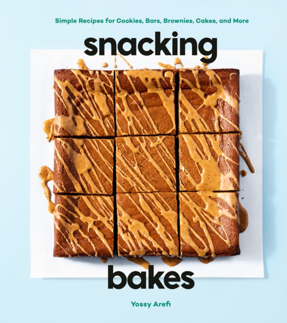 Arefi Yossy - Snacking Bakes Simple Recipes For Cookies Bars Brownies Cakes And More - Hardcover