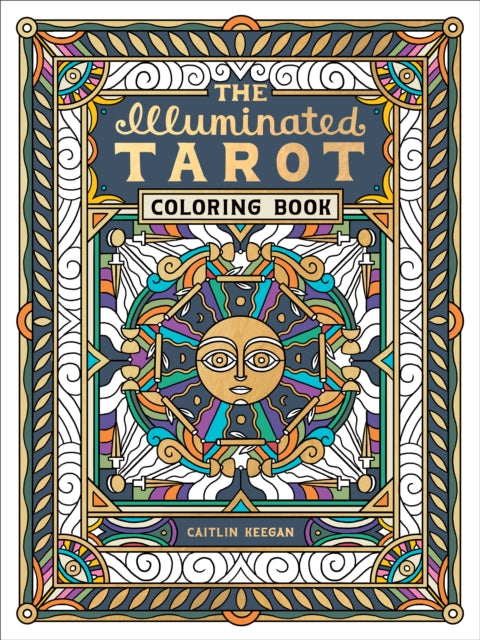 Keegan Caitlin - The Illuminated Tarot Coloring Book Tarot Card Art Coloring Book - Paperback