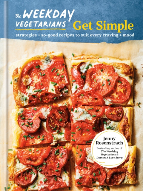Rosenstrach Jenny - The Weekday Vegetarians Get Simple Strategies And So - Good Recipes To Suit Every Craving And Mood: A Cookbook - Hardcover