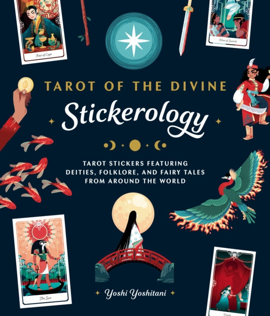 Yoshitani Yoshi - Tarot Of The Divine Stickerology Tarot Stickers Featuring Deities Folklore And Fairy Tales From Around The World: Tarot Stickers For Journals Water Bottles Laptops Planners And More