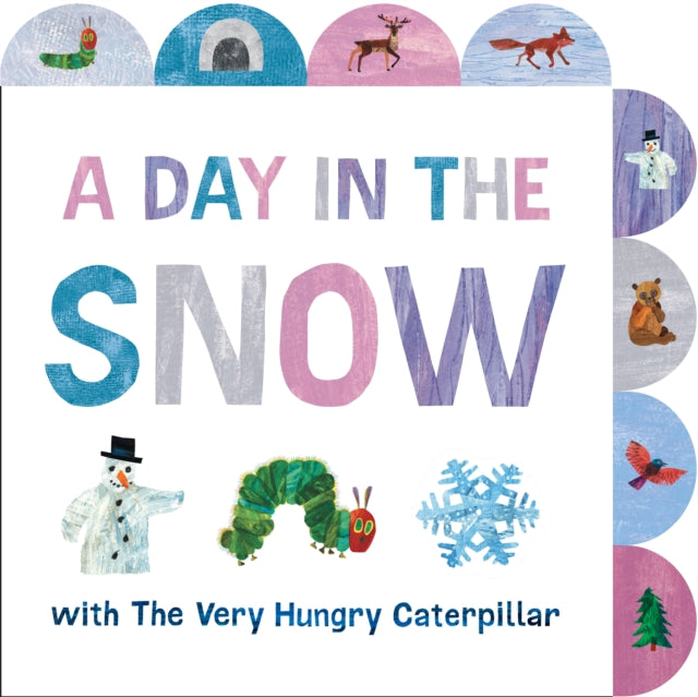 Carle Eric - A Day In The Snow With The Very Hungry Caterpillar A Tabbed Board Book